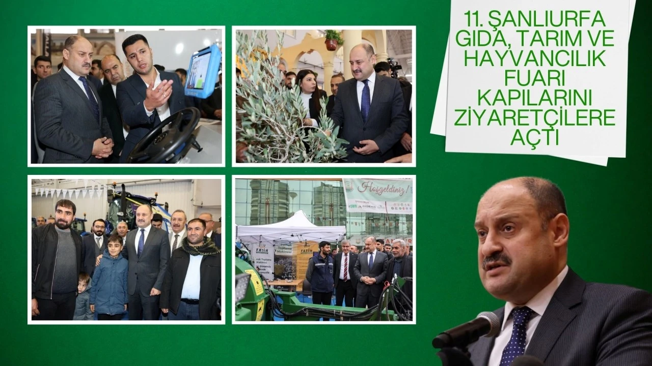 11. ŞANLIURFA GIDA, TARIM VE HAYVANCILIK FUARI KAPILARINI AÇTI