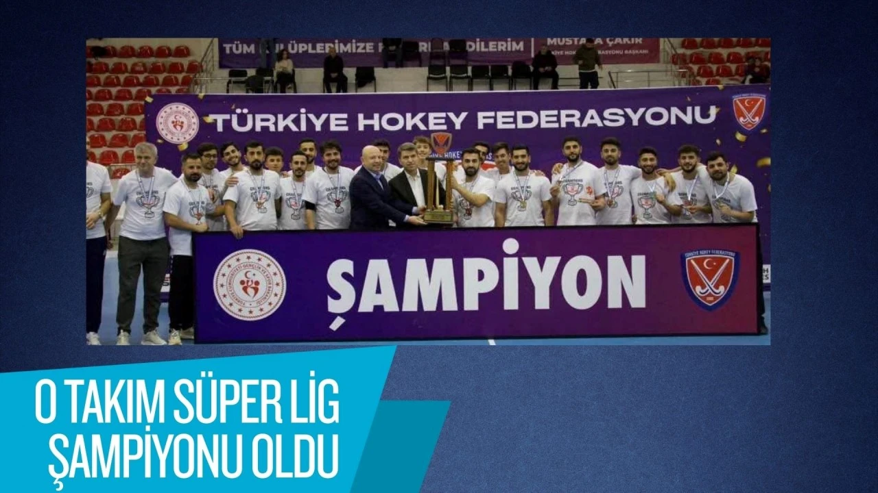 O TAKIM S&Uuml;PER LİG ŞAMPİYONU OLDU