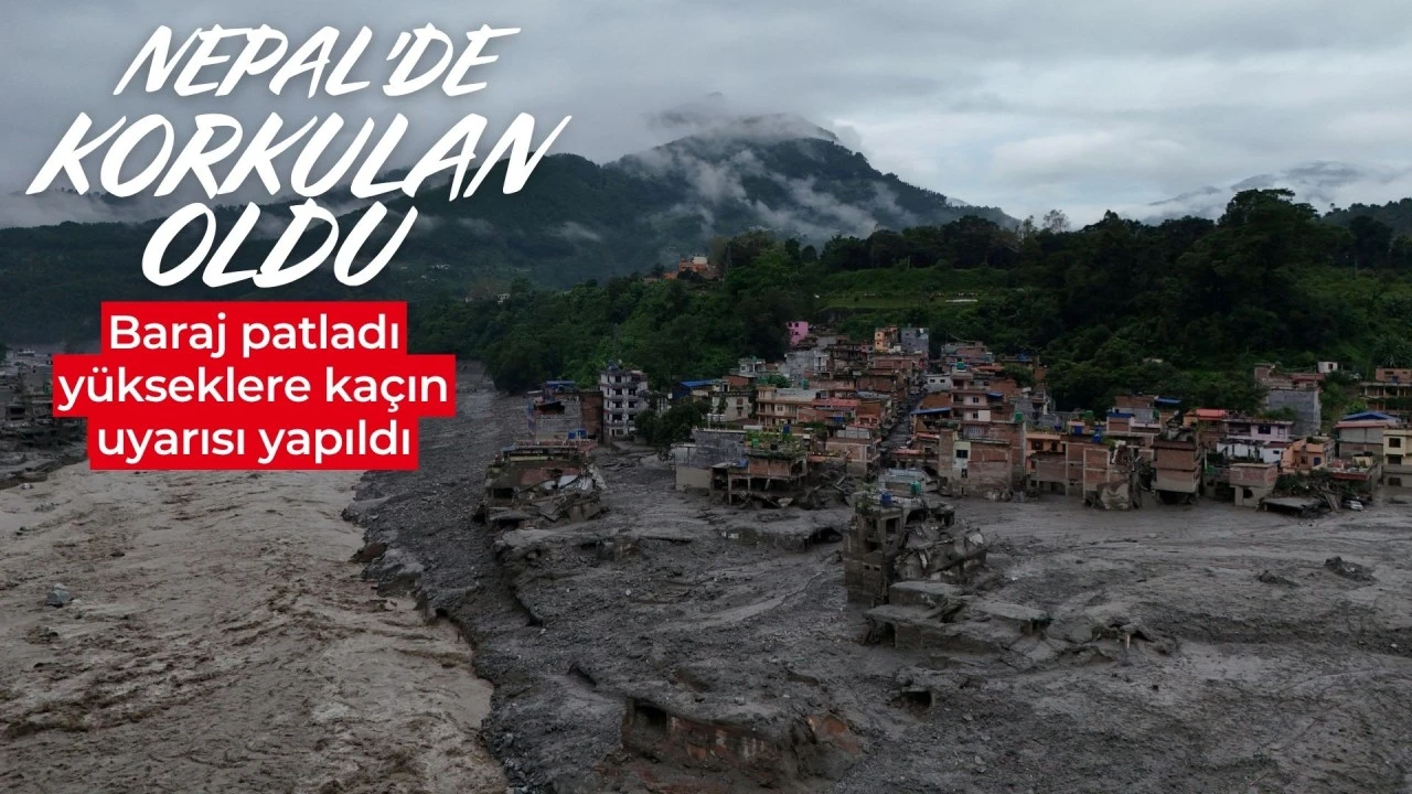 Nepal'de yeni bir acil durum: Tibet tarafındaki baraj yıkıldı, halka y&uuml;ksek yerlere &ccedil;ıkma uyarısı yapıldı