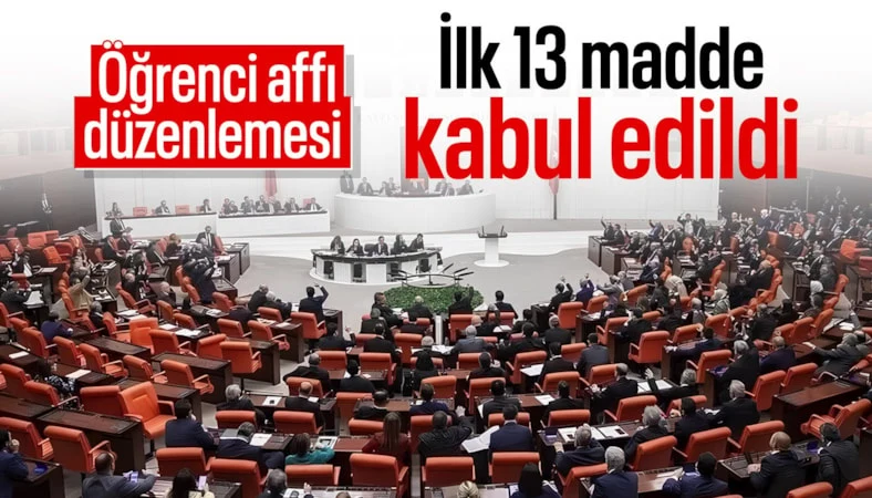 Öğrenci affında kritik adım: 13 madde Meclis'ten geçti