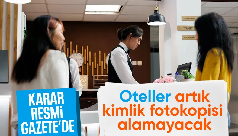 Otellere kimlik düzenlemesi: Fotokopisi alınmayacak