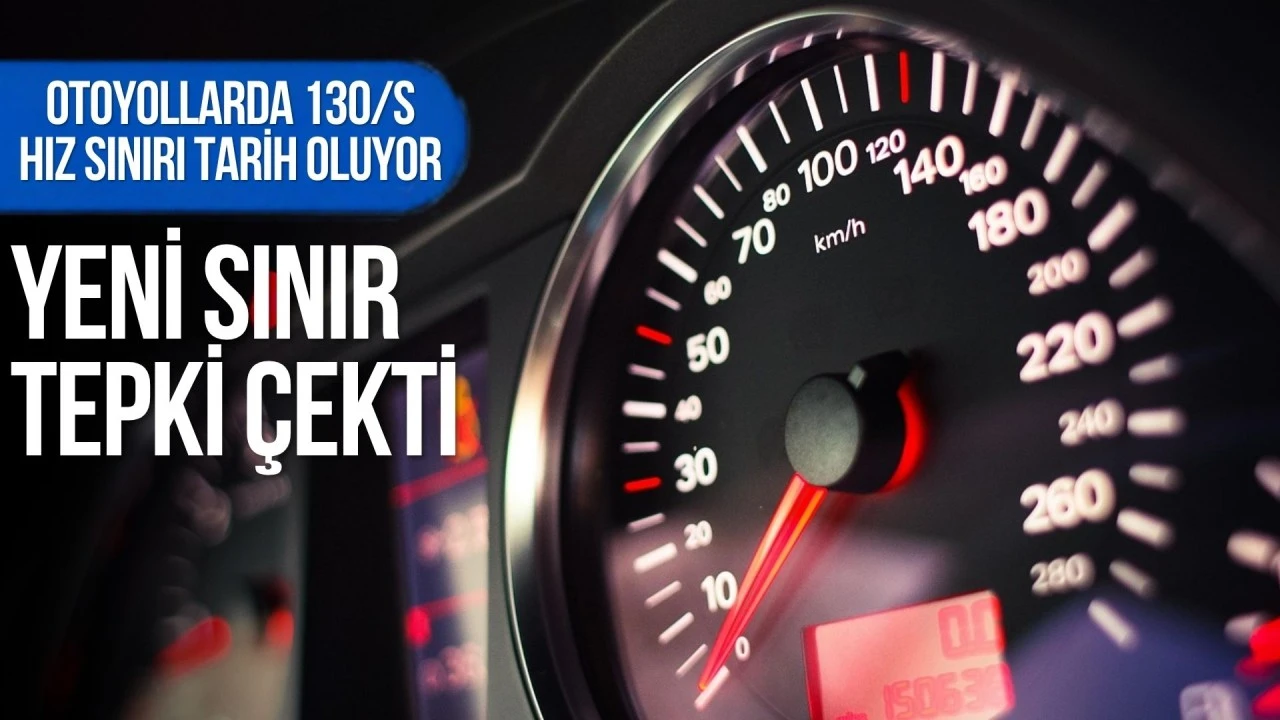 Otoyollarda 130 km/s hız sınırı tarih mi oluyor: Yeni sınır tepki &ccedil;ekti!