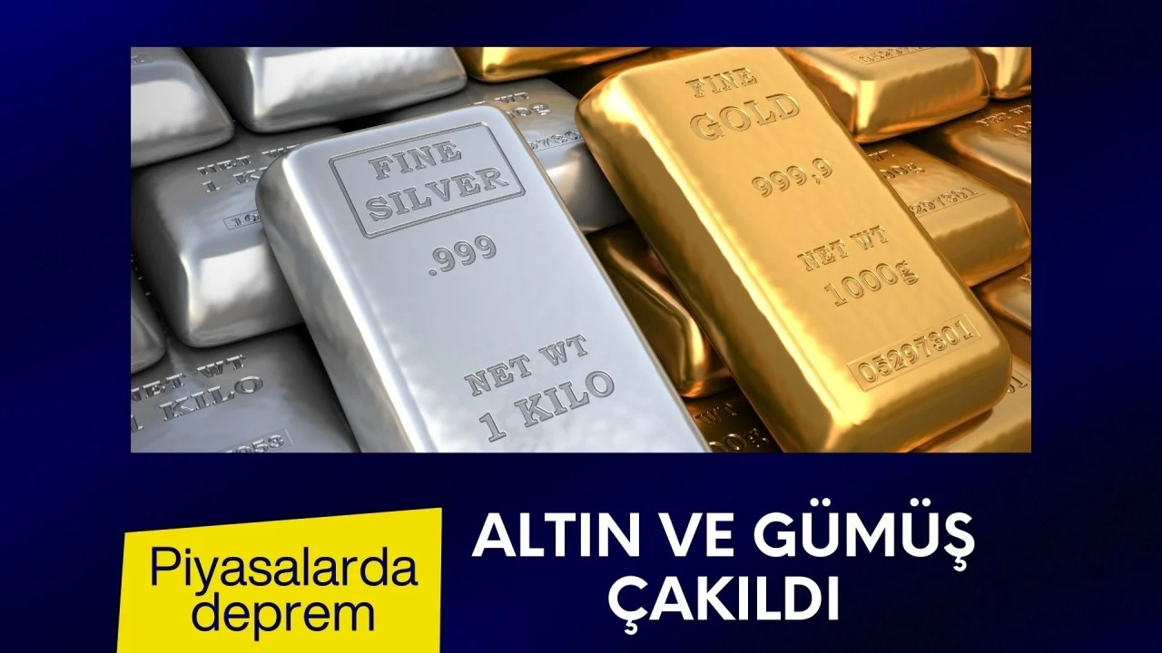 Piyasalarda deprem! Altın ve gümüş çakıldı