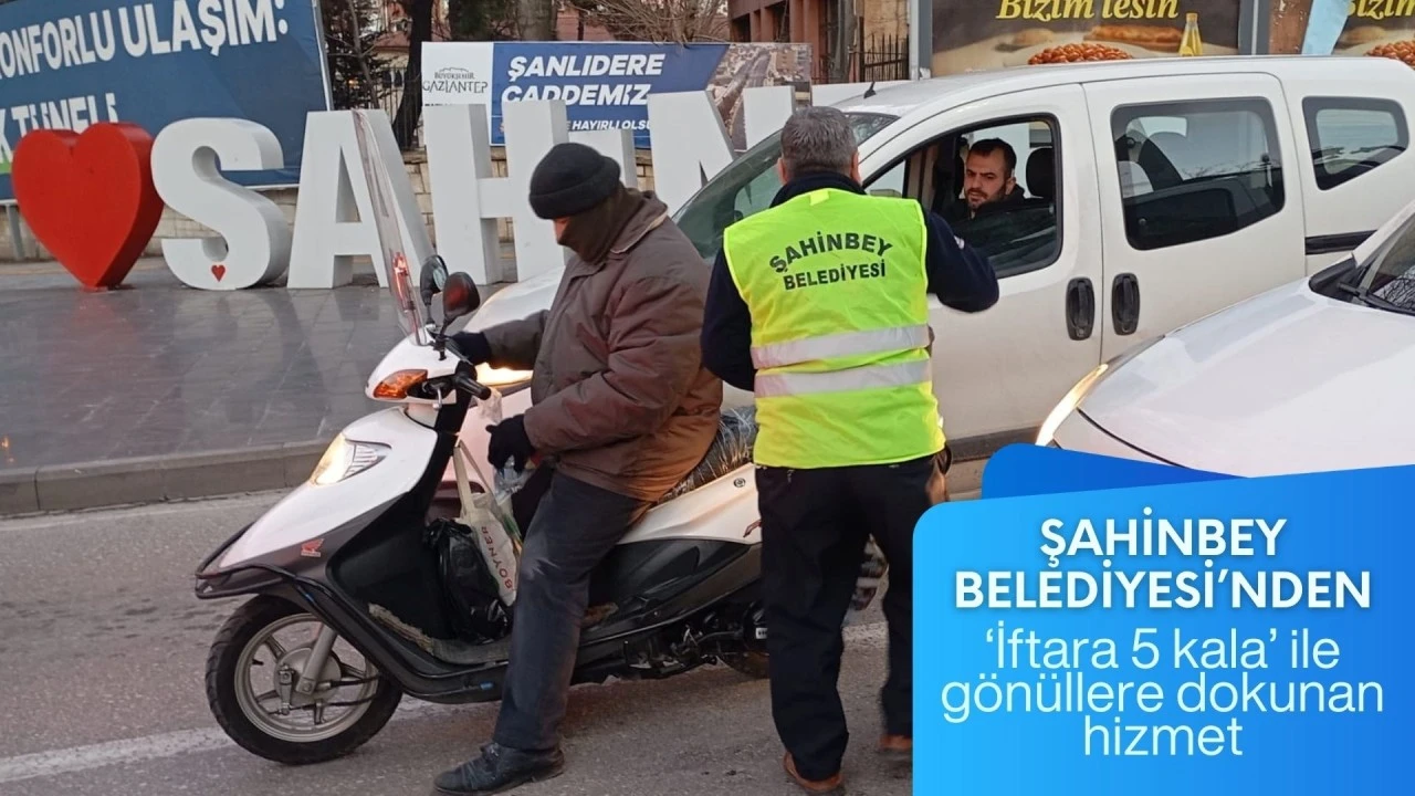 Şahinbey Belediyesi’nden "İftara 5 kala" ile gönüllere dokunan hizmet