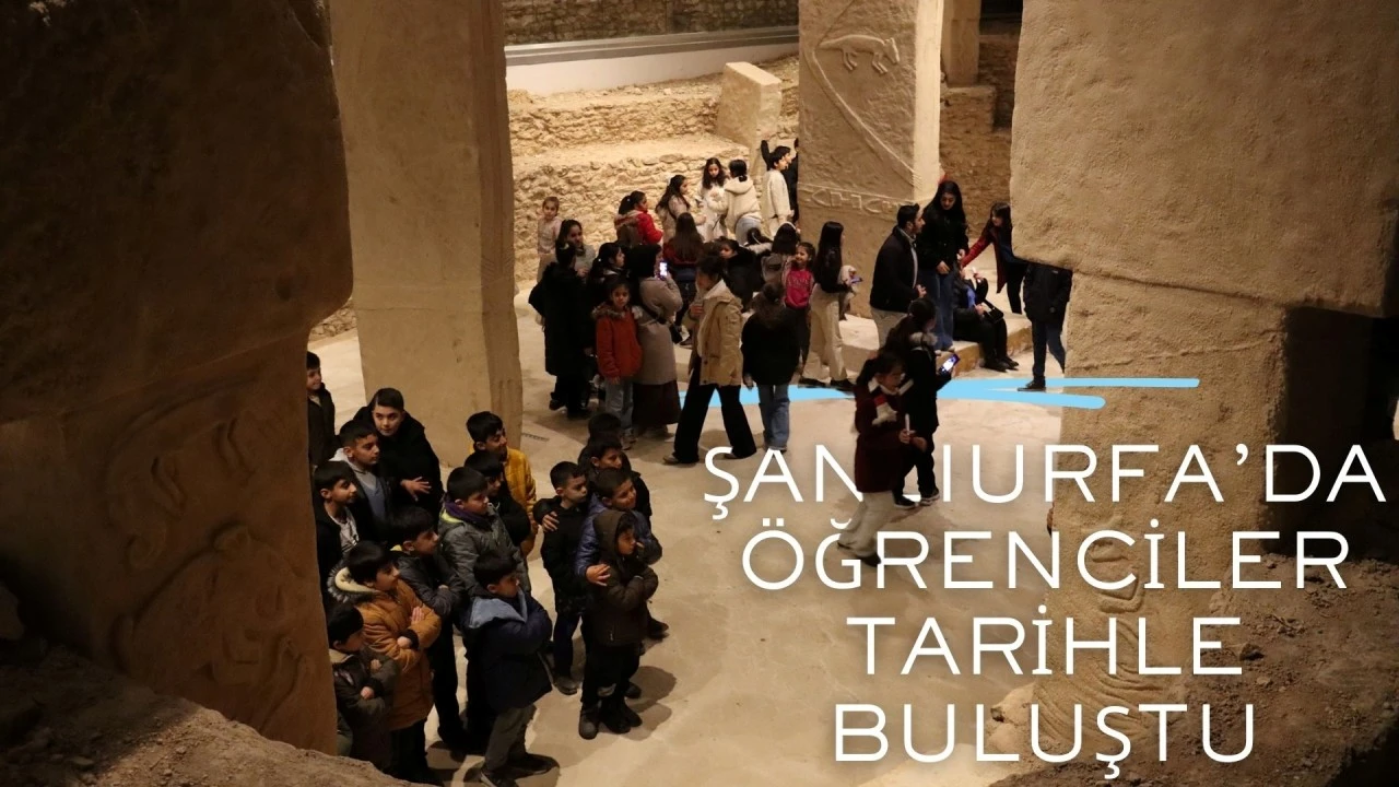 Şanlıurfa&rsquo;da &ouml;ğrenciler tarihle buluştu