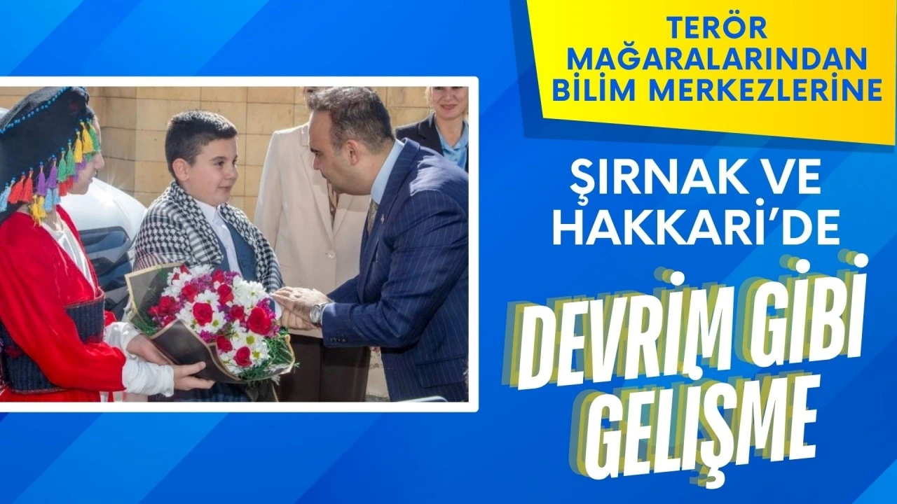 Şırnak ve Hakkari’de devrim gibi gelişme! Terör mağaralarından bilim merkezlerine