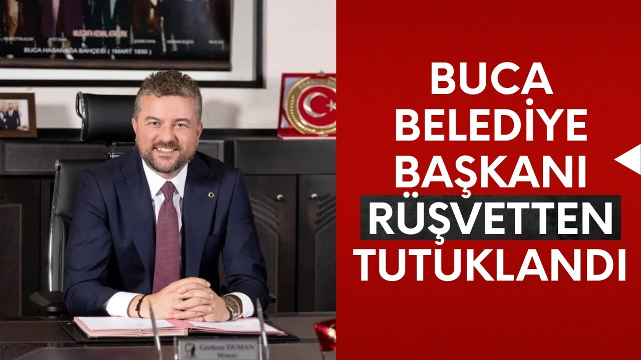 SON DAKİKA! Buca Belediye BaÅŸkanı Görkem Duman tutuklandı