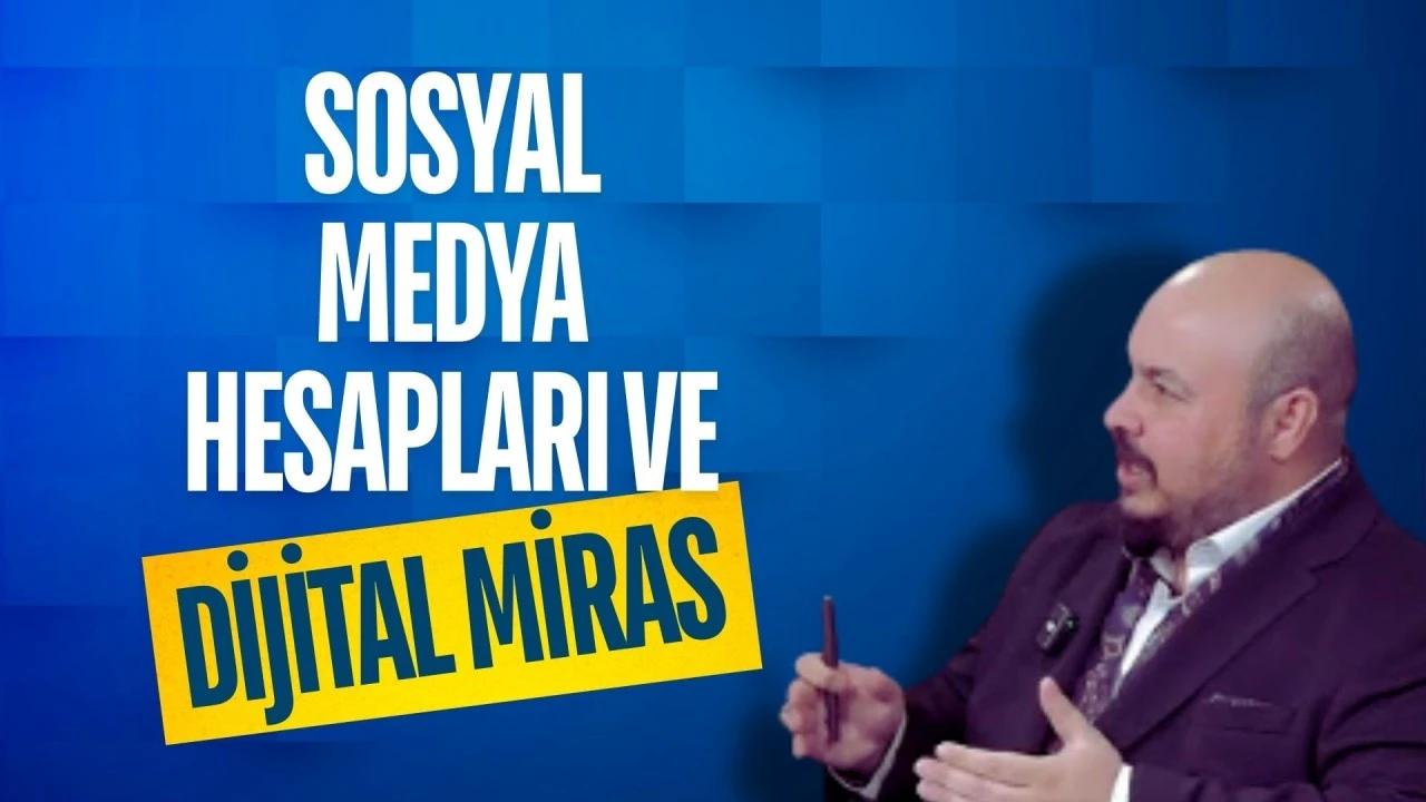 Sosyal medya hesapları ve dijital miras