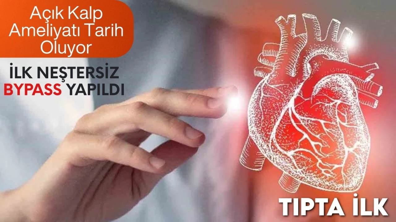 Tıpta ilk! A&ccedil;ık kalp tarih oluyor: İlk neştersiz bypass yapıldı