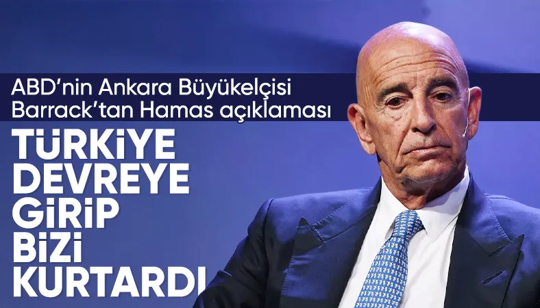 Tom Barrack: Netanyahu’ya danışman olsaydım Türkiye konusunda uyarırdım