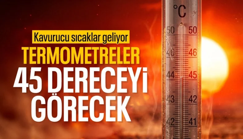 T&uuml;rkiye&rsquo;de sıcak hava alarmı: 45 dereceye yaklaşan kavurucu hafta geliyor