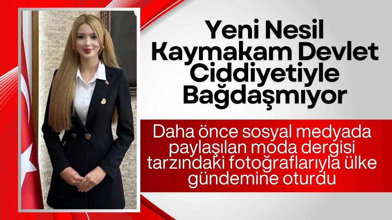 Yeni Nesil Kaymakam Devlet Ciddiyetiyle Bağdaşmıyor!