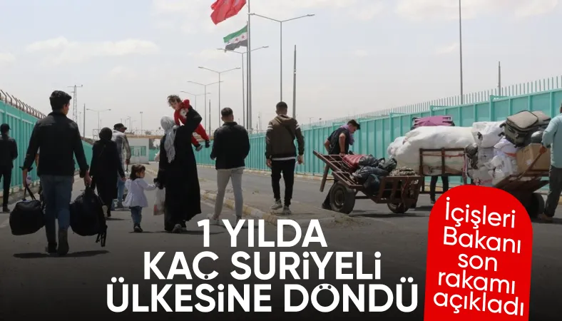 1 yılda 578 bin Suriyeli, Türkiye'den ülkesine döndü