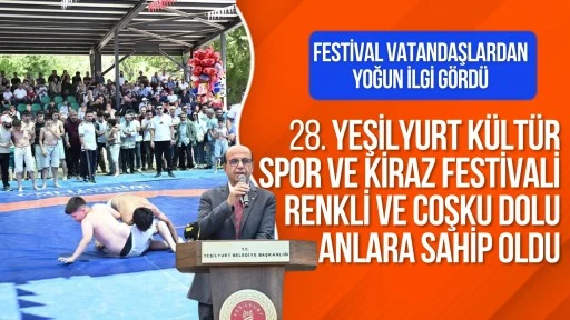 28. YEŞİLYURT K&Uuml;LT&Uuml;R, SPOR VE KİRAZ FESTİVALİ RENKLİ VE COŞKU DOLU ANLARA SAHNE OLDU 