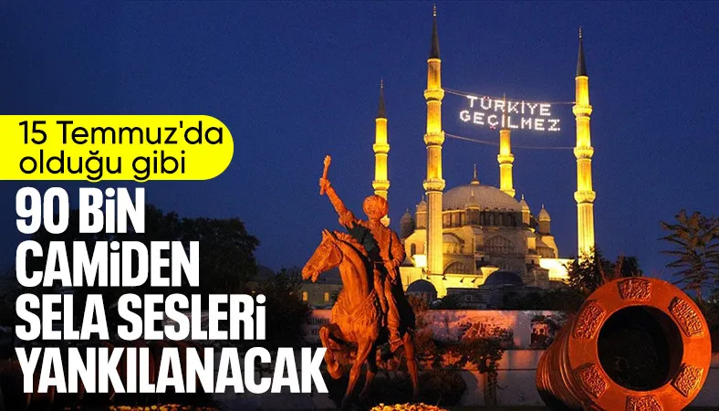 90 bin camiden eş zamanlı olarak sela okunacak