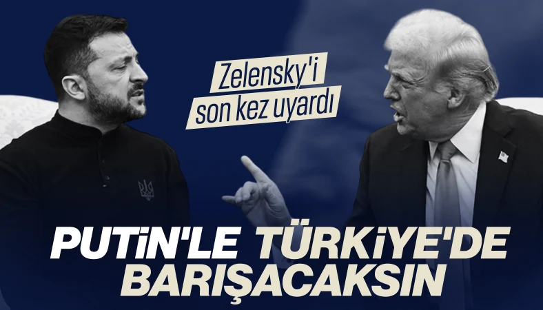 ABD Başkanı Donald Trump'tan Zelensky'e uyarı