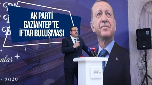 AK Parti Gaziantep&rsquo;te STK&rsquo;larla İftar Buluşması Ger&ccedil;ekleştirildi