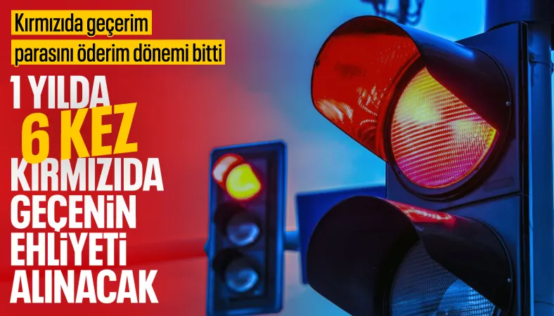 Ali Yerlikaya: 1 yılda 6 kez kırmızı ışık ihlali yapanların ehliyeti iptal edilecek