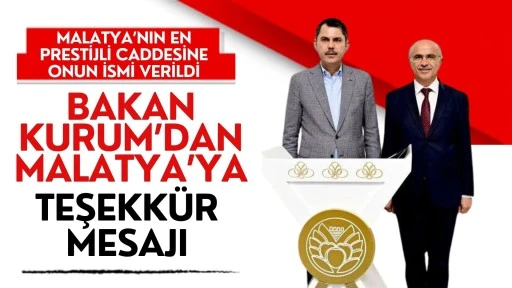 Bakan Kurum’un ismi Malatya’da oy birliği ile bir caddeye verildi