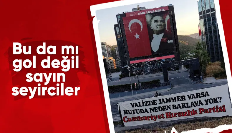 CHP İstanbul İl Başkanlığı'nın karşısına asılan pankart gündem oldu