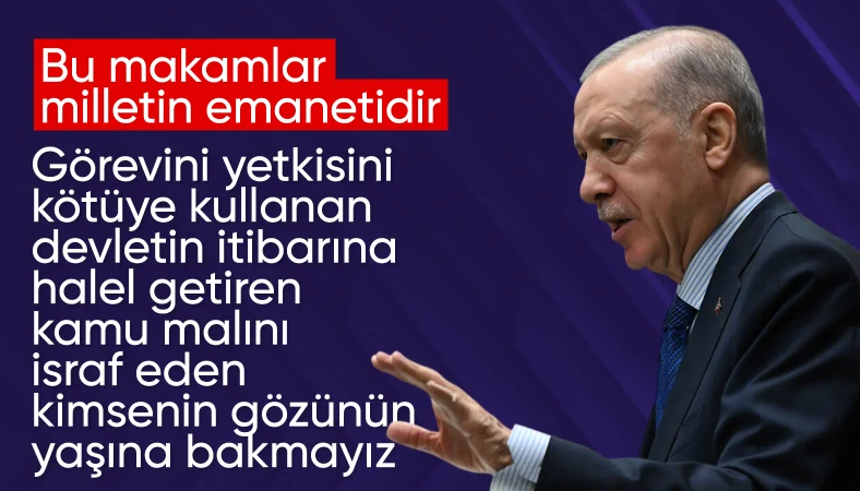 Cumhurbaşkanı Erdoğan: Beytülmale el uzatanın gözünün yaşına bakmayız