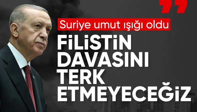 Cumhurbaşkanı Erdoğan'dan 'Filistin davası' çıkışı