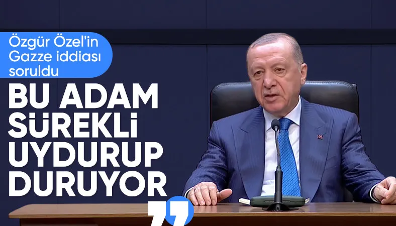Cumhurbaşkanı Erdoğan'dan Özel'e: Sağır duymaz uydurur