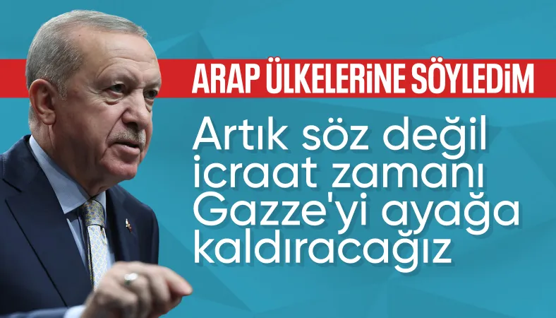 Cumhurbaşkanı Erdoğan: Gazze'yi hep birlikte ayağa kaldıracağız