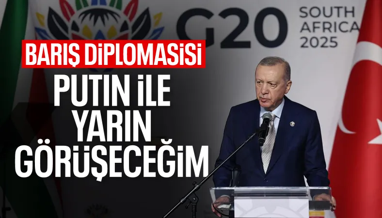 Cumhurbaşkanı Erdoğan: Yarın Putin ile görüşeceğim