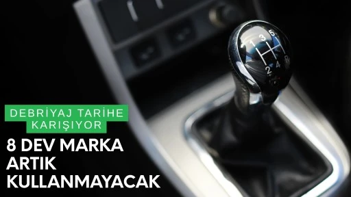 Debriyaj tarihe karışıyor! 8 dev marka artık kullanmayacak