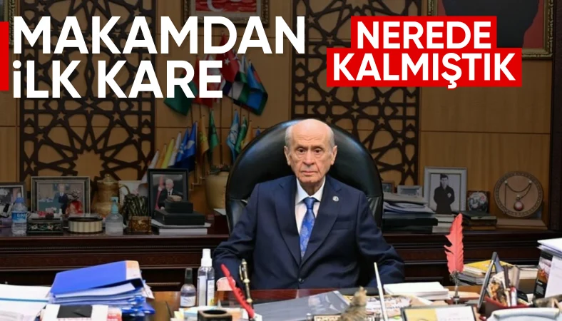 Devlet Bahçeli'den makam odasından ilk kare