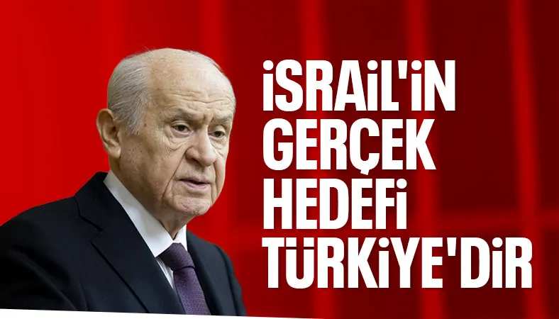 Devlet Bahçeli: Nihai hedef Türkiye'dir