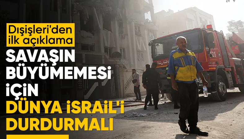 Dışişleri Bakanlığı'ndan İsrail'e tepki