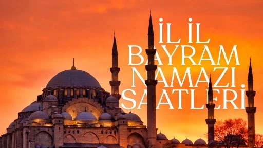 Diyanet a&ccedil;ıkladı: İl il bayram namazı saatleri