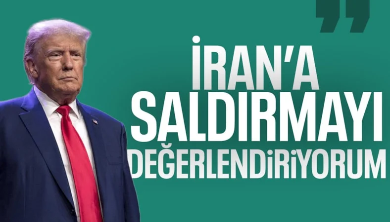 Donald Trump: İran'a sınırlı bir saldırıyı değerlendiriyorum