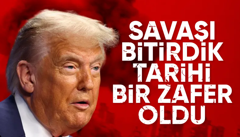 Donald Trump: Savaşı bitirdik