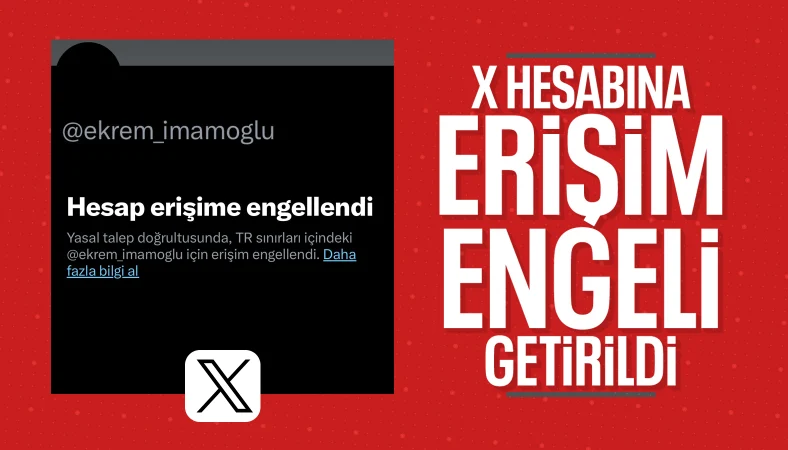 Ekrem İmamoğlu'nun X hesabı erişime engellendi