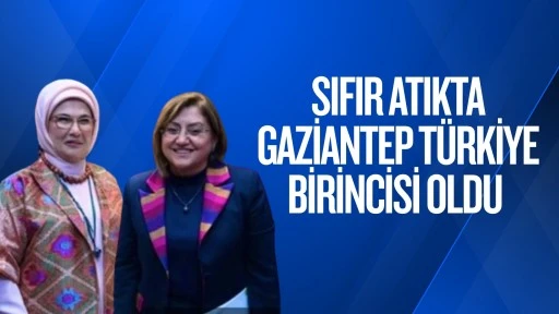 Fatma Şahin: Gaziantep sıfır atık konusunda d&uuml;nyada lider 20 şehirden biri