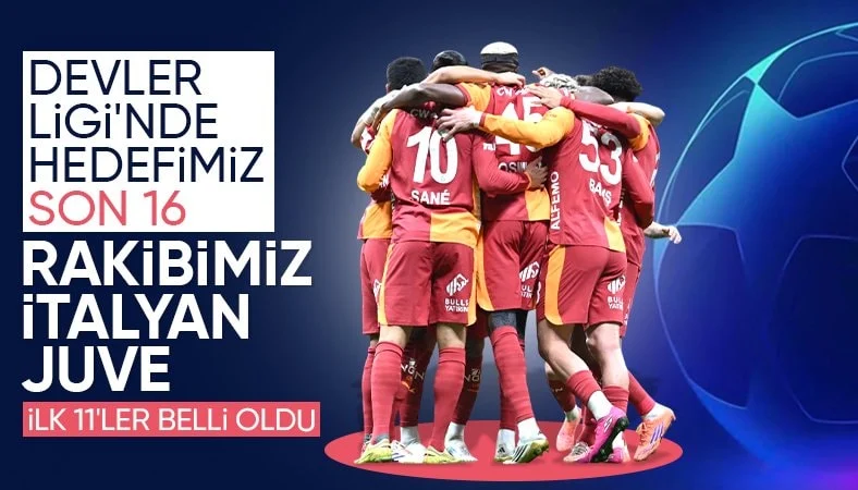 Galatasaray - Juventus maçının ilk 11'leri