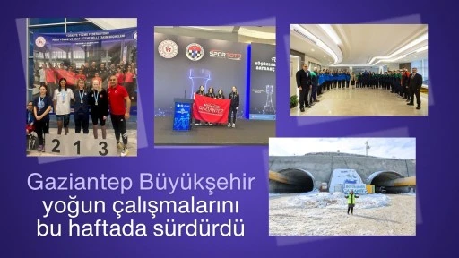 Gaziantep B&uuml;y&uuml;kşehir Belediyesi&rsquo;ne bağlı b&uuml;t&uuml;n birimler yoğun &ccedil;alışmasını bu haftada s&uuml;rd&uuml;rd&uuml;.