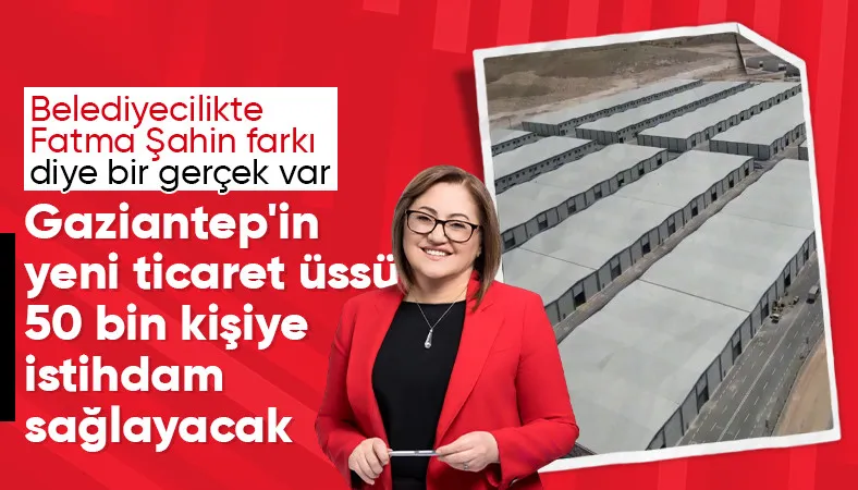 Gaziantep'in yeni ticaret üssü: BÜSEM