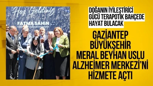 Gaziantep'te Meral-Beyhan Uslu Alzheimer Merkezi hizmete açıldı