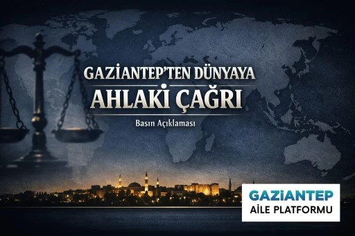 Gaziantep&rsquo;ten D&uuml;nyaya Ahlaki &Ccedil;ağrı