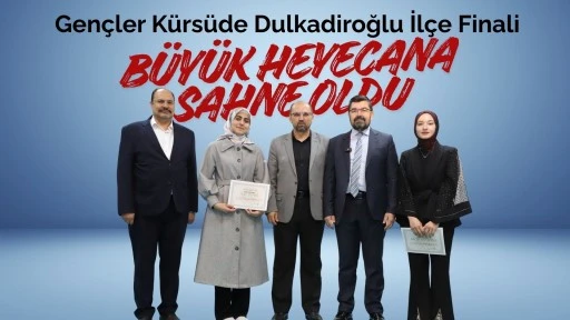 Gençler Kürsüde Dulkadiroğlu İlçe Finali Büyük Heyecana Sahne Oldu