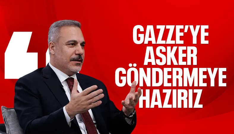 Hakan Fidan: Türkiye, Gazze'de elini taşın altına koymaya hazır