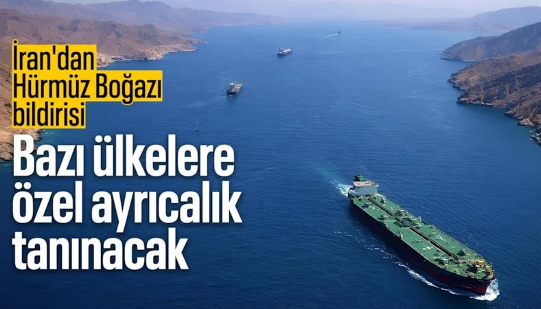 İran'dan H&uuml;rm&uuml;z Boğazı kararı: &Ccedil;in ve dost &uuml;lkelere &ouml;zel ayrıcalık