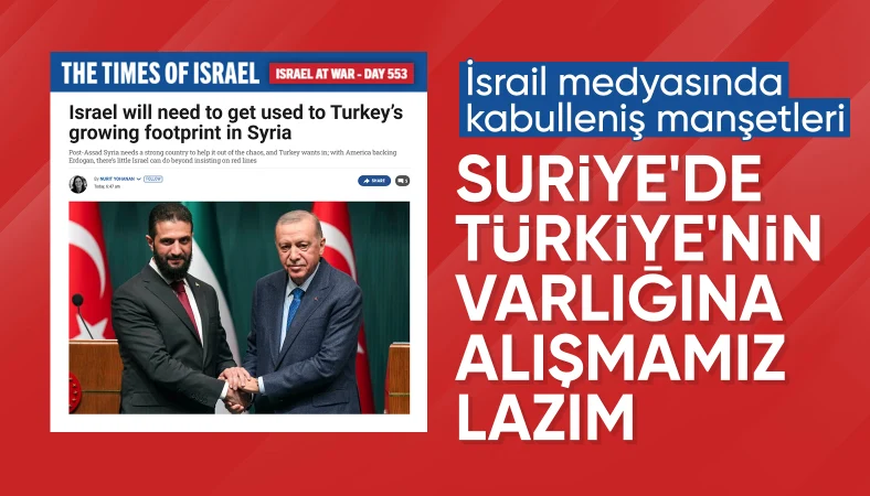 İsrail medyası analizi: Suriye'de Türkiye varlığına alışmamız gerek