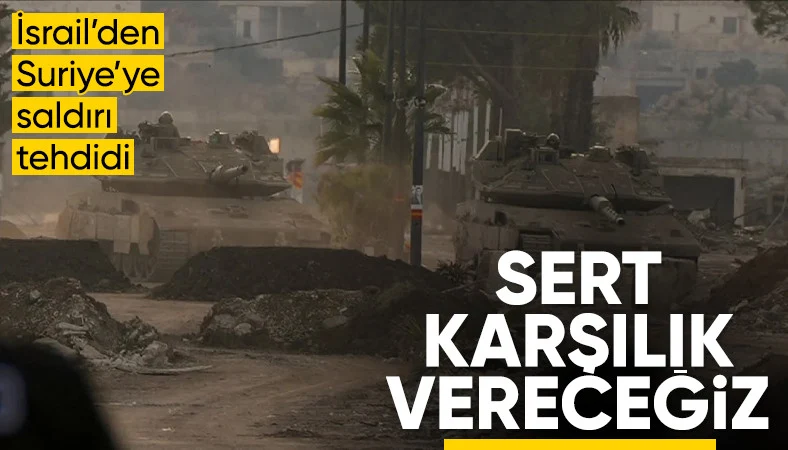 İsrail Savunma Bakanı Katz, Suriye'ye saldırı tehdidinde bulundu