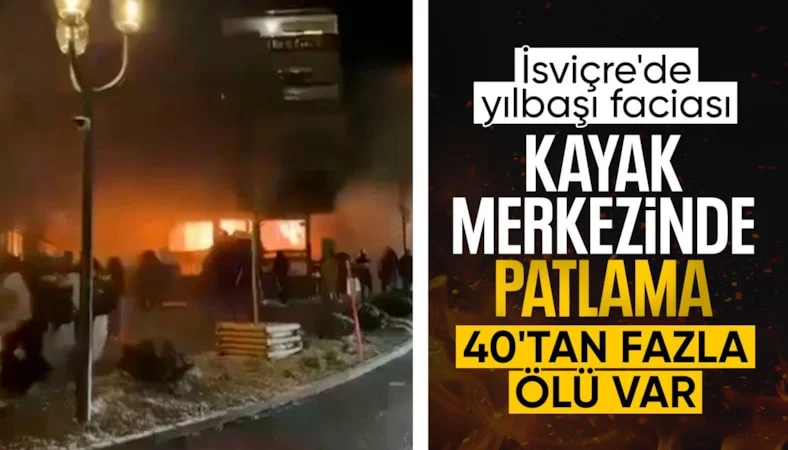 İsvi&ccedil;re'de kayak merkezinde patlama: &Ouml;l&uuml; ve yaralılar var