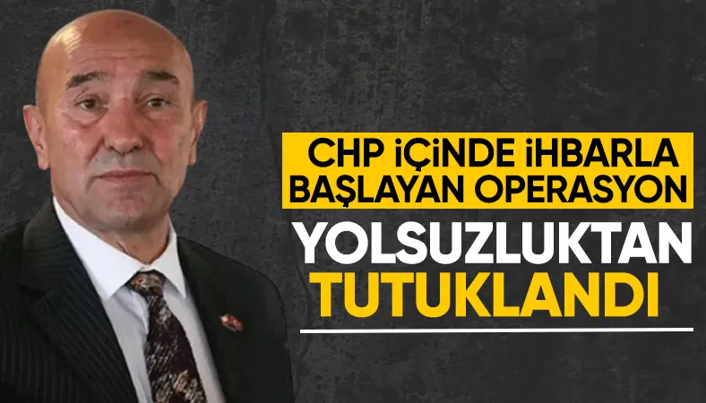 İzmir Büyükşehir Belediyesi'ne yolsuzluk soruşturması: Tunç Soyer tutuklandı